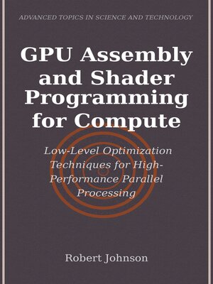 cover image of GPU Assembly and Shader Programming for Compute